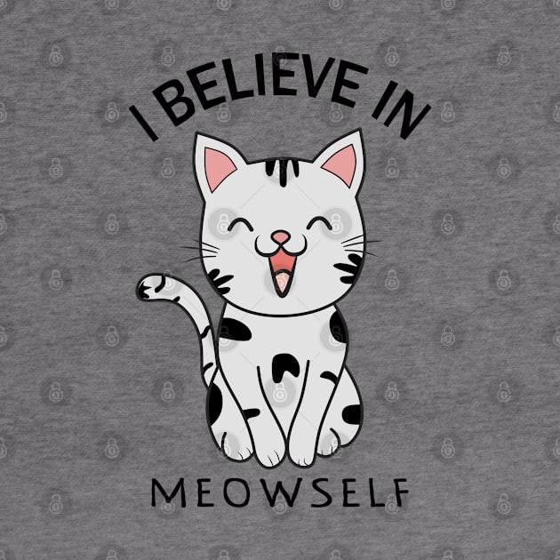 I Believe In Meowself, Funny Cat by Clara switzrlnd